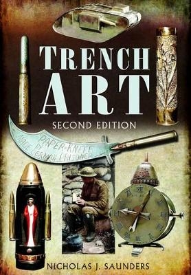 Trench Art - Nicholas J. Saunders