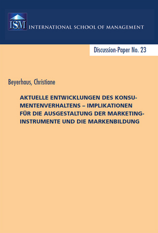 Aktuelle Entwicklungen des Konsumentenverhaltens – Implikationen für die Ausgestaltung der Marketing-Instrumente und die Markenbildung