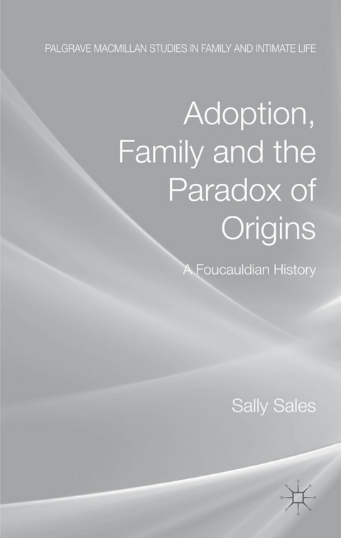 Adoption, Family and the Paradox of Origins - S. Sales