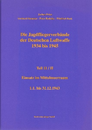 Die Jagdfliegerverbände der Deutschen Luftwaffe 1934 bis 1945 Teil 11 / II