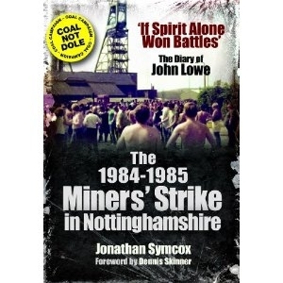 1984/85 Miners Strike in Nottinghamshire - Jonathan Symcox