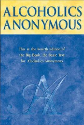 Alcoholics Anonymous Big Book - Alcoholics Anonymous World Services Inc.