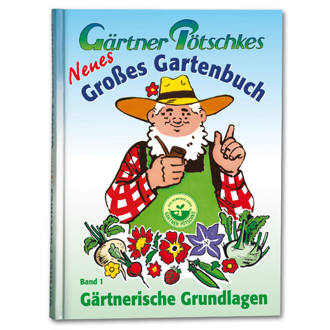 G&auml;rtner P&ouml;tschkes Neues Gro&szlig;es Gartenbuch