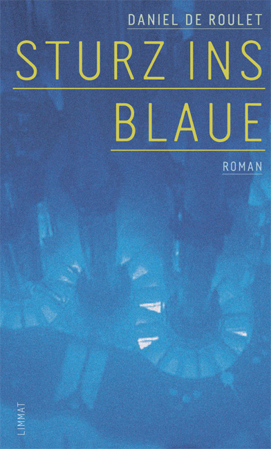 Sturz ins Blaue - Daniel de Roulet
