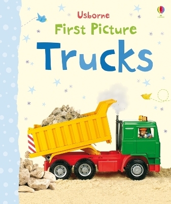 First Picture Trucks - Felicity Brooks