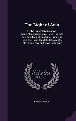 The Light of Asia - Sir Edwin Arnold