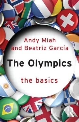 The Olympics: The Basics - Andy Miah, Beatriz Garcia