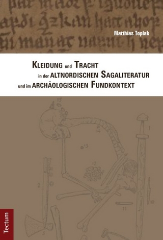 Kleidung und Tracht in der altnordischen Sagaliteratur und im archäologischen Fundkontext