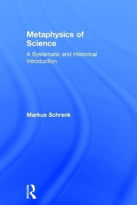 Metaphysics of Science - Markus Schrenk