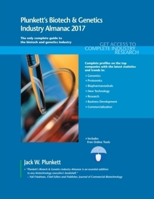 Plunkett's Biotech & Genetics Industry Almanac 2017 - Jack W. Plunkett