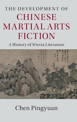 The Development of Chinese Martial Arts Fiction