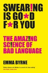 Swearing Is Good For You - Emma Byrne