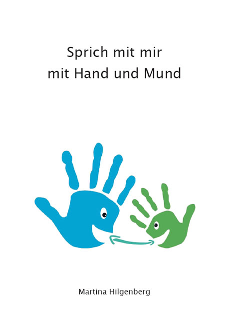 Sprich mit mir mit Hand und Mund - Martina Hilgenberg