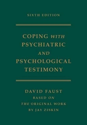 Ziskin's Coping with Psychiatric and Psychological Testimony - David Faust