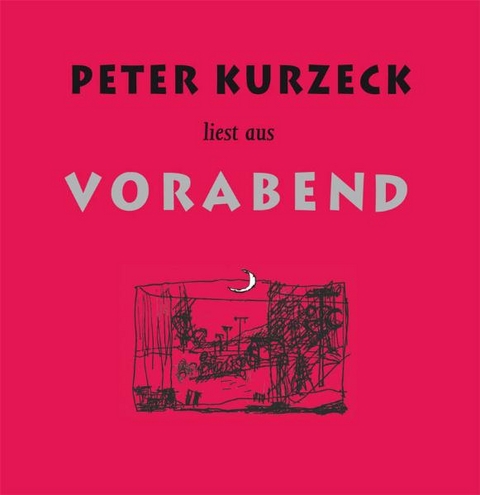 Peter Kurzeck liest aus Vorabend - Peter Kurzeck