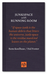 Junkspace with Running Room - Rem Koolhaas