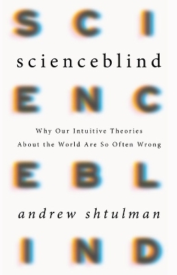 Scienceblind - Andrew Shtulman