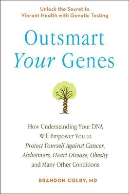 Outsmart Your Genes - Brandon Colby
