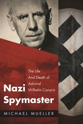 Nazi Spymaster - Michael Mueller