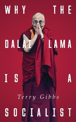 Why the Dalai Lama is a Socialist - Terry Gibbs