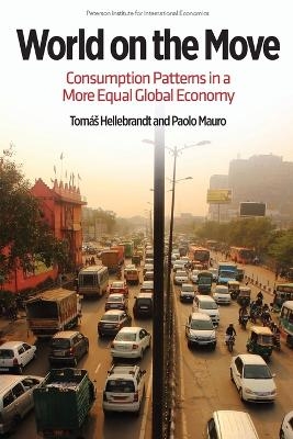 World on the Move &ndash; Consumption Patterns in a More  Equal Global Economy - Paolo Mauro, Jan Zilinsky