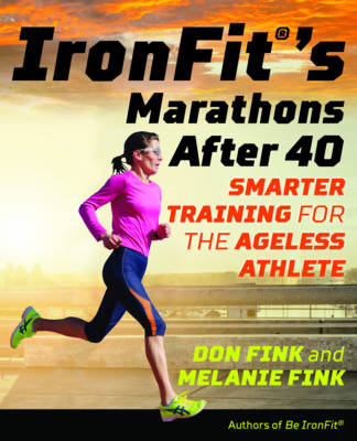 IronFit's Marathons after 40 - Don Fink, Melanie Fink