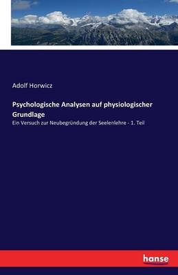 Psychologische Analysen auf physiologischer Grundlage
