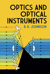 Optics and Optical Instruments -  B. K. Johnson