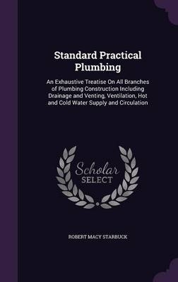 Standard Practical Plumbing - Robert Macy Starbuck