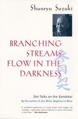 Branching Streams Flow in the Darkness -  Shunryu Suzuki