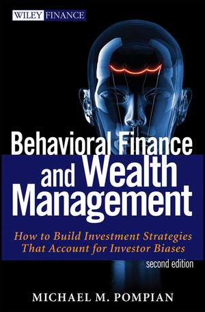 Behavioral Finance and Wealth Management - Michael M. Pompian