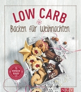 Low Carb Backen f&uuml;r Weihnachten - Nina Engels, Anne Peters