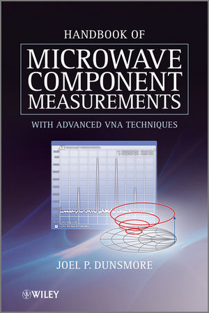 Handbook of Microwave Component Measurements - Joel P. Dunsmore