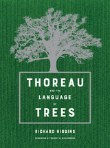 Thoreau and the Language of Trees -  Richard Higgins