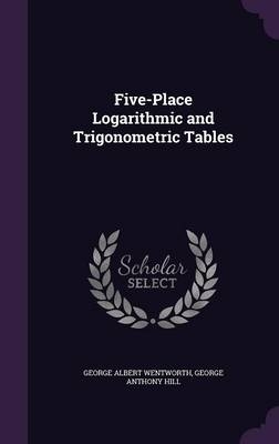Five-Place Logarithmic and Trigonometric Tables