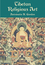 Tibetan Religious Art - Antoinette K. Gordon