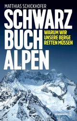Schwarzbuch Alpen - Matthias Schickhofer