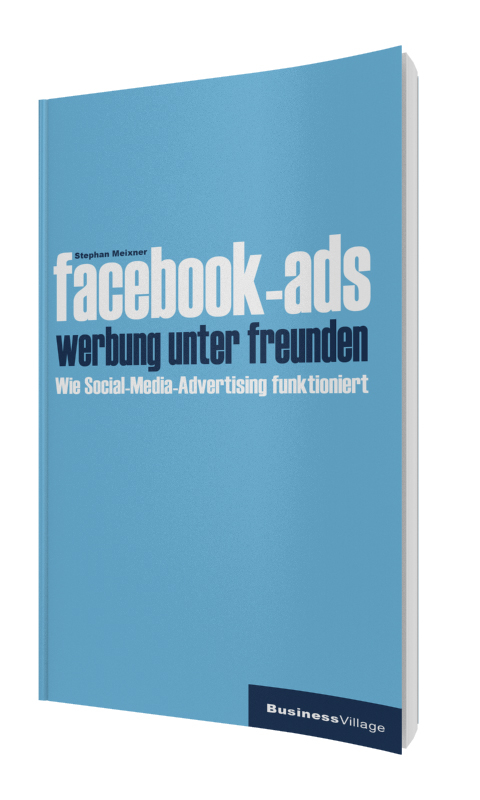 facebook-ads &ndash; werbung unter freunden - Stephan Meixner