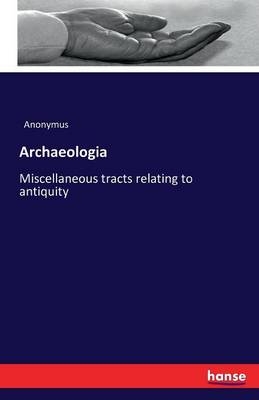Archaeologia -  Anonym