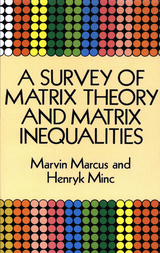 Survey of Matrix Theory and Matrix Inequalities -  Marvin Marcus,  Henryk Minc