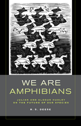 We Are Amphibians -  R. S. Deese