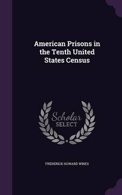 American Prisons in the Tenth United States Census - Frederick Howard Wines