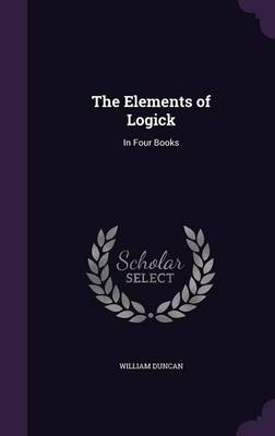The Elements of Logick