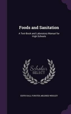 Foods and Sanitation - Edith Hall Forster, Mildred Weigley