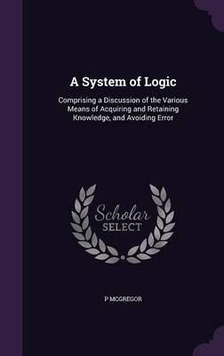 A System of Logic - P McGregor