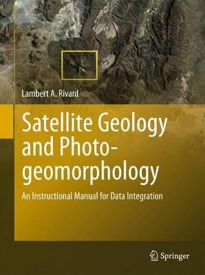Satellite Geology and Photogeomorphology - Lambert A. Rivard