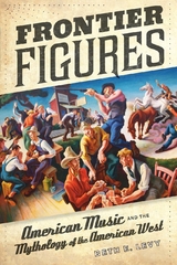 Frontier Figures - Beth E. Levy
