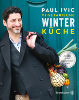 Vegetarische Winterk&uuml;che - Paul Ivić