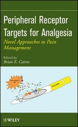 Peripheral Receptor Targets for Analgesia - Brian E. Cairns