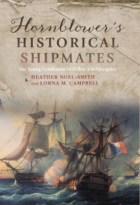 Hornblower's Historical Shipmates - Heather Noel-Smith, Lorna M. Campbell